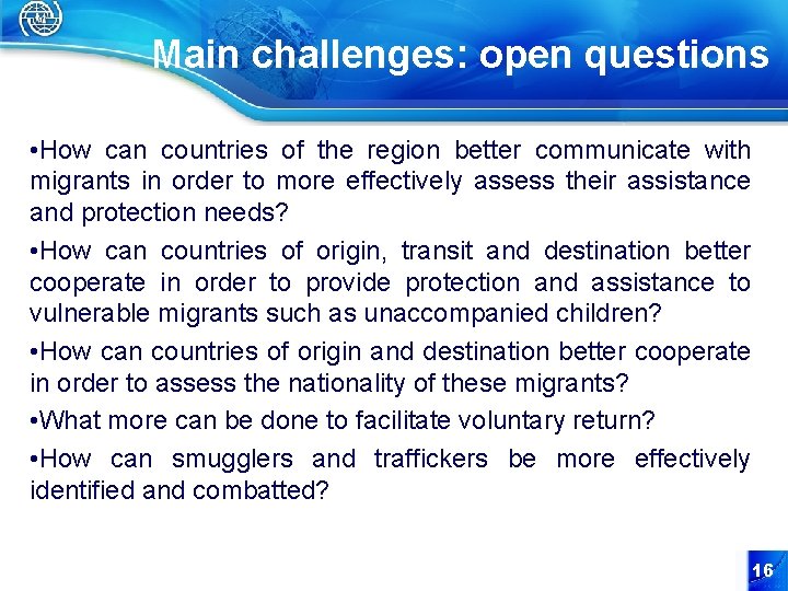 Main challenges: open questions • How can countries of the region better communicate with