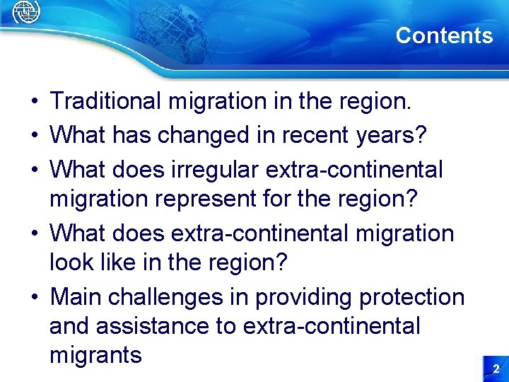 Contents • Traditional migration in the region. • What has changed in recent years?