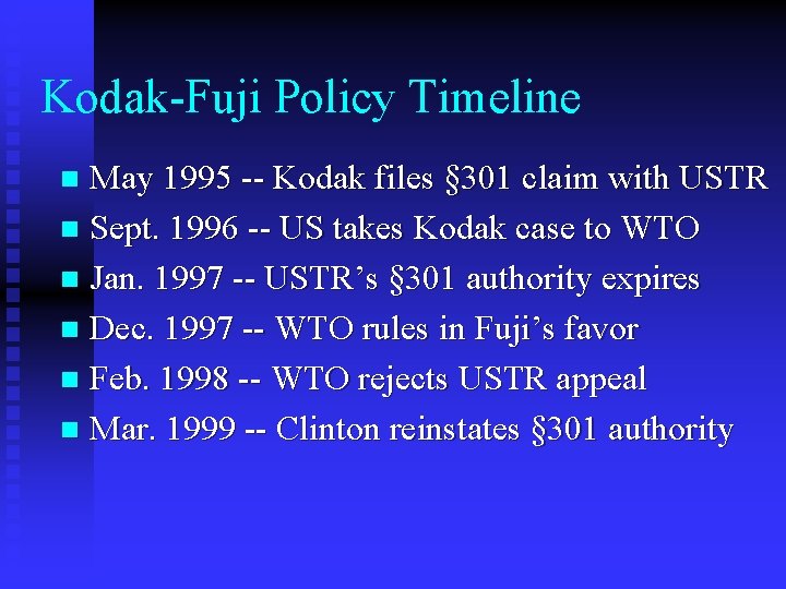 Kodak-Fuji Policy Timeline May 1995 -- Kodak files § 301 claim with USTR n