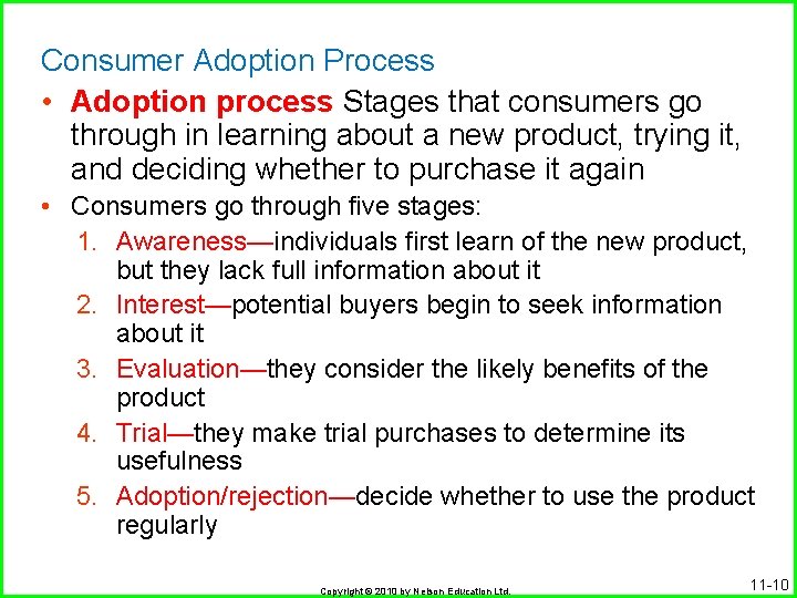 Consumer Adoption Process • Adoption process Stages that consumers go through in learning about