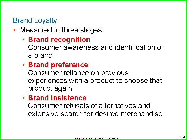 Brand Loyalty • Measured in three stages: • Brand recognition Consumer awareness and identification