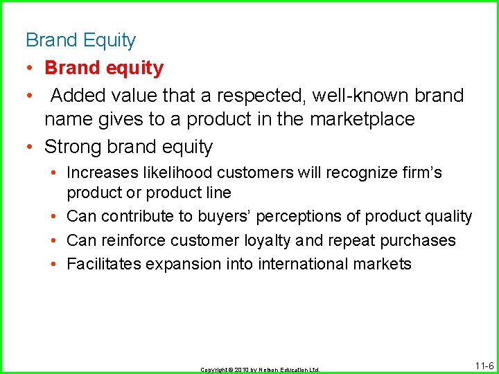 Brand Equity • Brand equity • Added value that a respected, well-known brand name