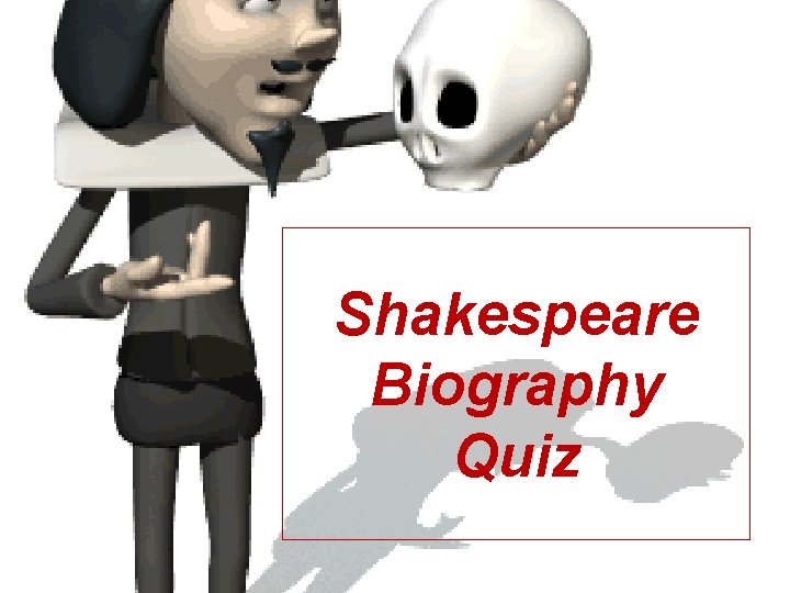 Shakespeare Biography Quiz 