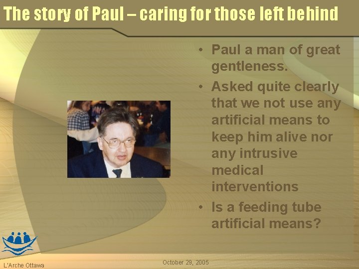 The story of Paul – caring for those left behind • Paul a man