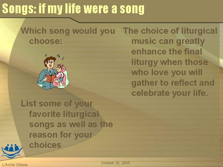 Songs: if my life were a song Which song would you The choice of