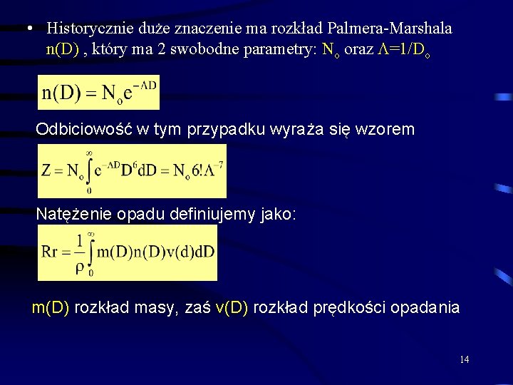  • Historycznie duże znaczenie ma rozkład Palmera-Marshala n(D) , który ma 2 swobodne