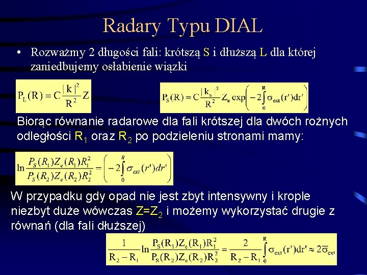 Radary Typu DIAL • Rozważmy 2 długości fali: krótszą S i dłuższą L dla