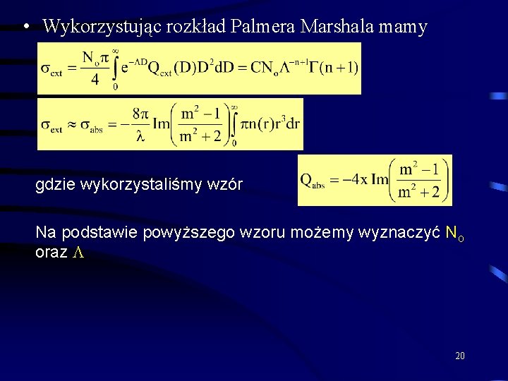  • Wykorzystując rozkład Palmera Marshala mamy gdzie wykorzystaliśmy wzór Na podstawie powyższego wzoru