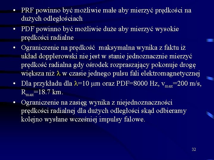  • PRF powinno być możliwie małe aby mierzyć prędkości na dużych odległościach •