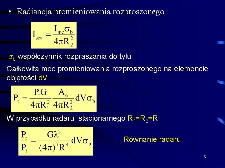  • Radiancja promieniowania rozproszonego b współczynnik rozpraszania do tylu Całkowita moc promieniowania rozproszonego