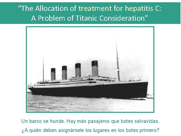“The Allocation of treatment for hepatitis C: A Problem of Titanic Consideration” Un barco