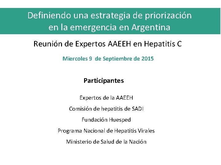Definiendo una estrategia de priorización en la emergencia en Argentina Reunión de Expertos AAEEH