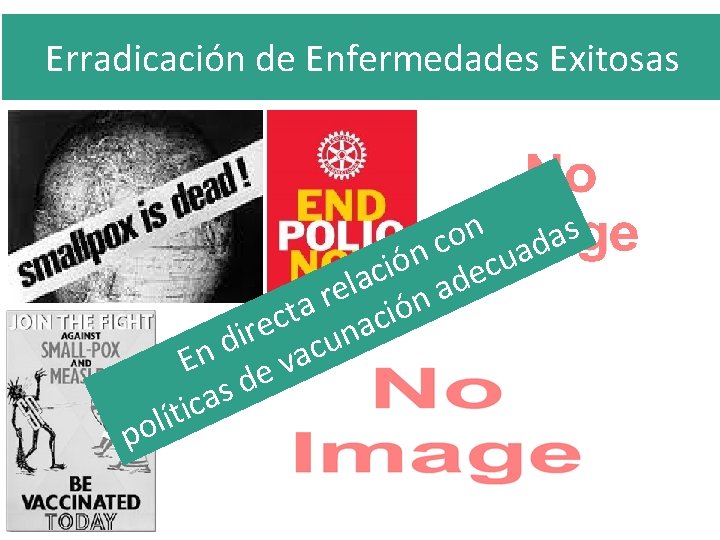 Erradicación de Enfermedades Exitosas p n das o c a n u ó i