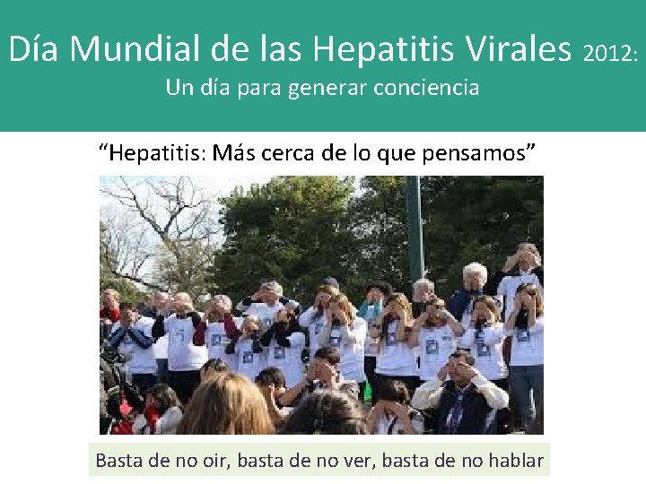 Día Mundial de las Hepatitis Virales 2012: Un día para generar conciencia “Hepatitis: Más