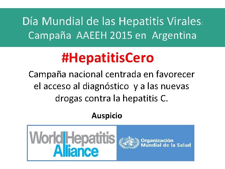 Día Mundial de las Hepatitis Virales: Campaña AAEEH 2015 en Argentina #Hepatitis. Cero Campaña