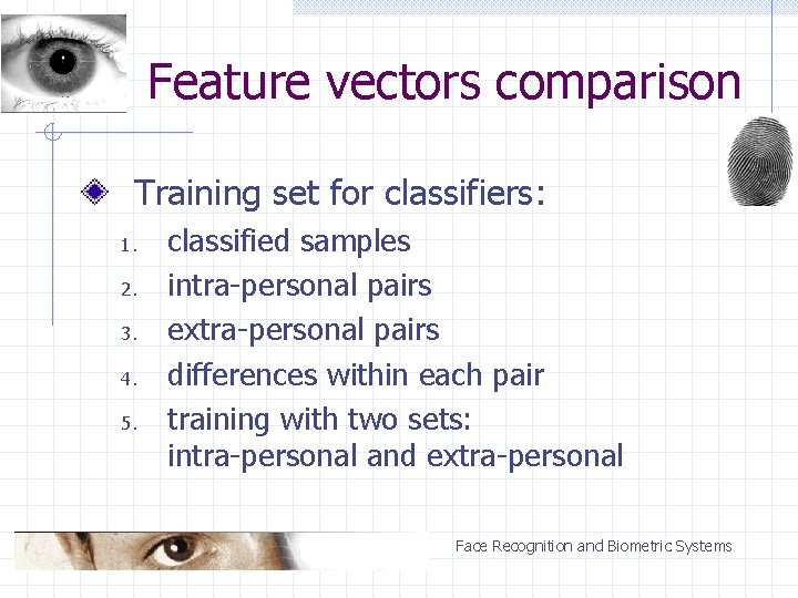 Feature vectors comparison Training set for classifiers: 1. 2. 3. 4. 5. classified samples