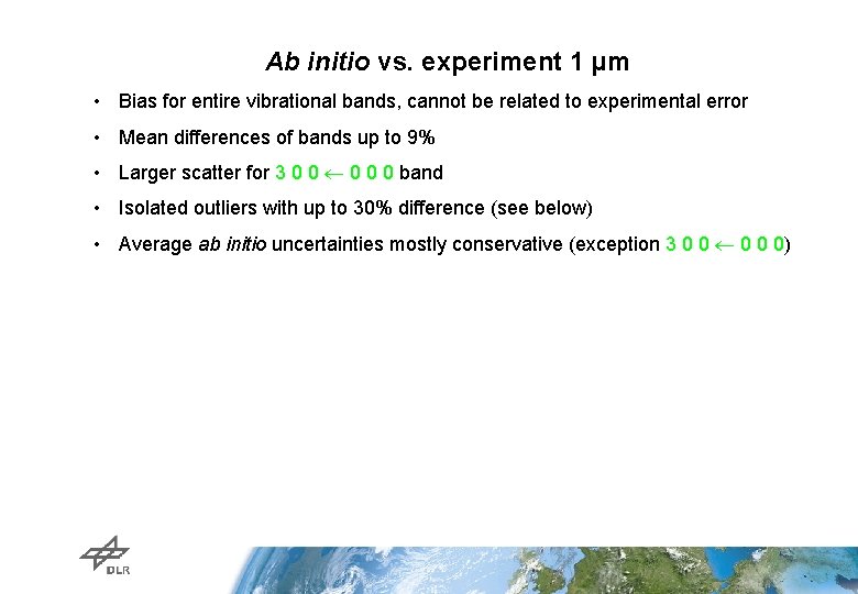 Ab initio vs. experiment 1 µm • Bias for entire vibrational bands, cannot be