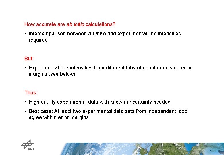 How accurate are ab initio calculations? • Intercomparison between ab initio and experimental line