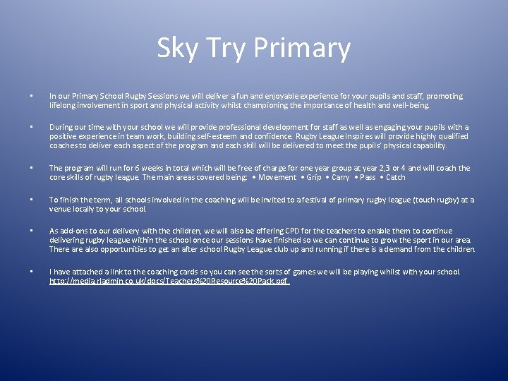 Sky Try Primary • In our Primary School Rugby Sessions we will deliver a