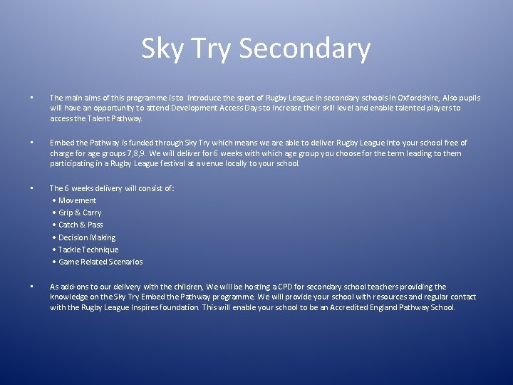 Sky Try Secondary • The main aims of this programme is to introduce the