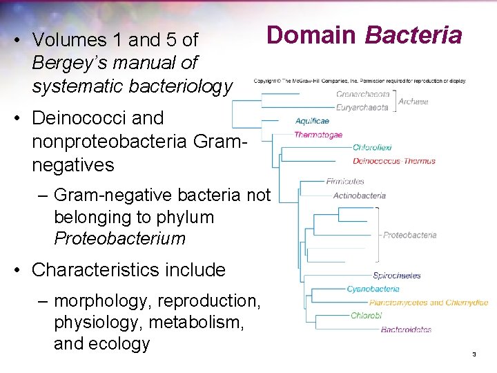  • Volumes 1 and 5 of Bergey’s manual of systematic bacteriology Domain Bacteria