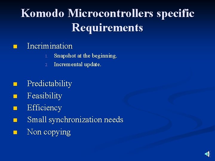 Komodo Microcontrollers specific Requirements n Incrimination 1. 2. n n n Snapshot at the