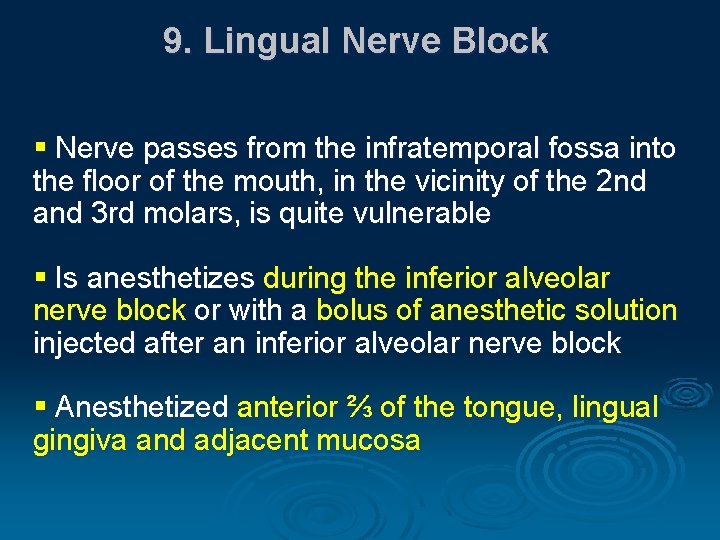 9. Lingual Nerve Block § Nerve passes from the infratemporal fossa into the floor