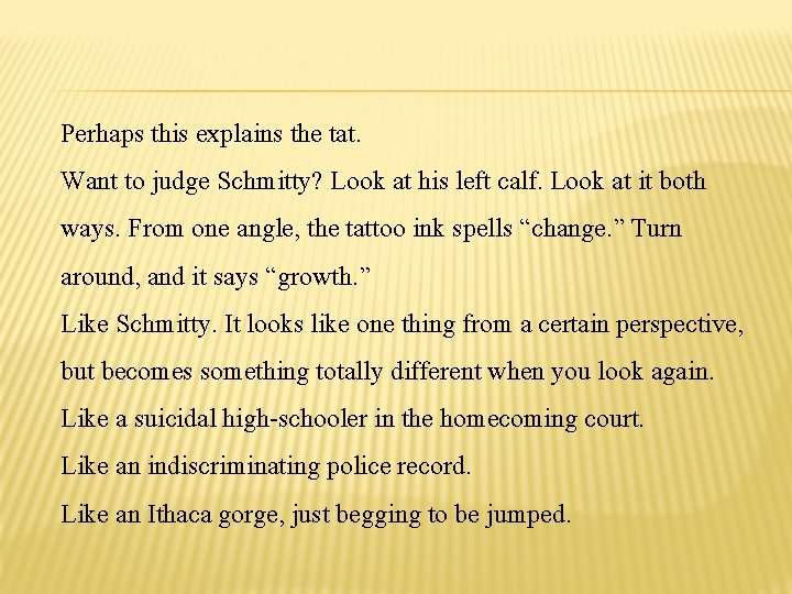 Perhaps this explains the tat. Want to judge Schmitty? Look at his left calf.