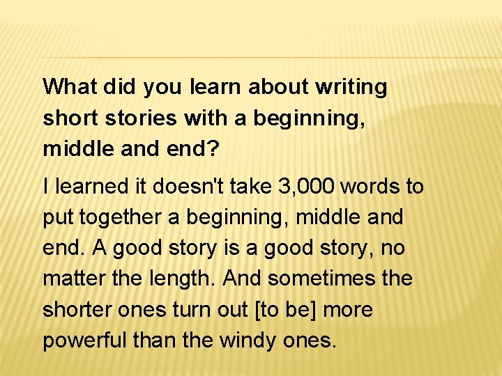 What did you learn about writing short stories with a beginning, middle and end?