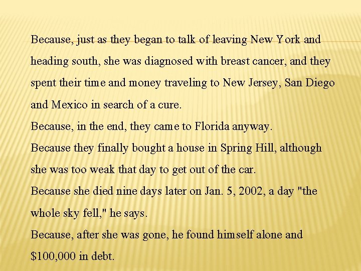 Because, just as they began to talk of leaving New York and heading south,