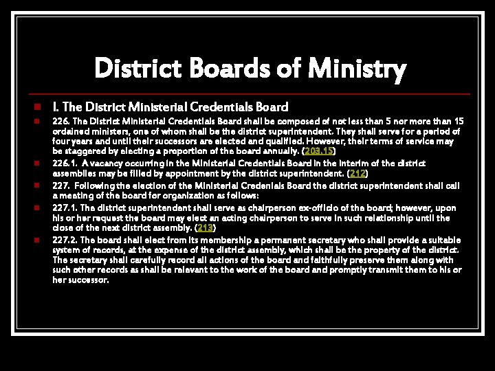 District Boards of Ministry n I. The District Ministerial Credentials Board n 226. The