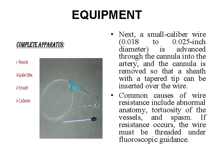EQUIPMENT • Next, a small-caliber wire (0. 018 to 0. 025 -inch diameter) is EQUIPMENT • Next, a small-caliber wire (0. 018 to 0. 025 -inch diameter) is