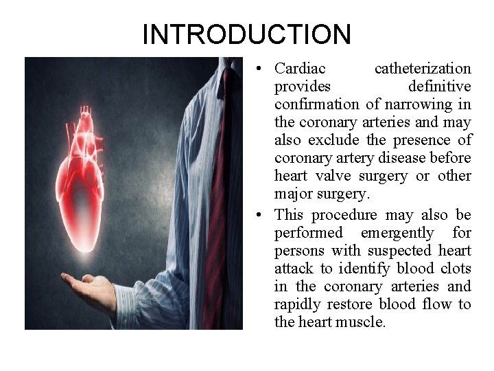 INTRODUCTION • Cardiac catheterization provides definitive confirmation of narrowing in the coronary arteries and INTRODUCTION • Cardiac catheterization provides definitive confirmation of narrowing in the coronary arteries and