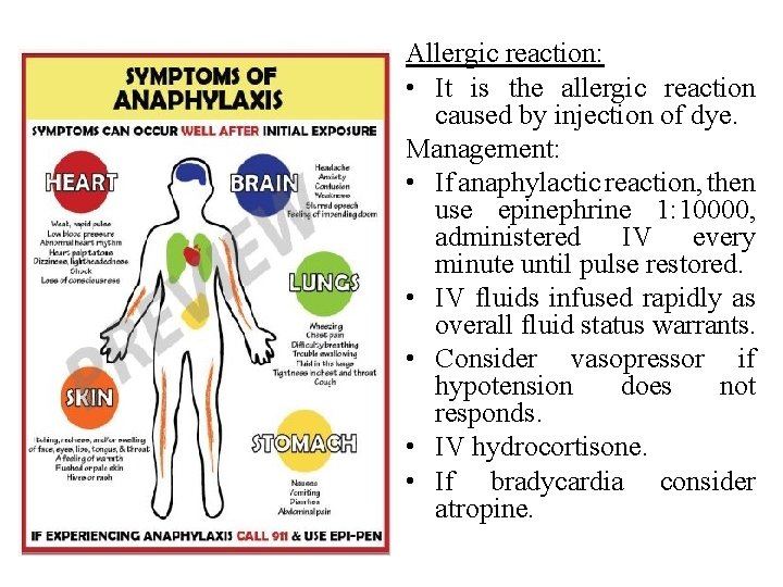 Allergic reaction: • It is the allergic reaction caused by injection of dye. Management: Allergic reaction: • It is the allergic reaction caused by injection of dye. Management: