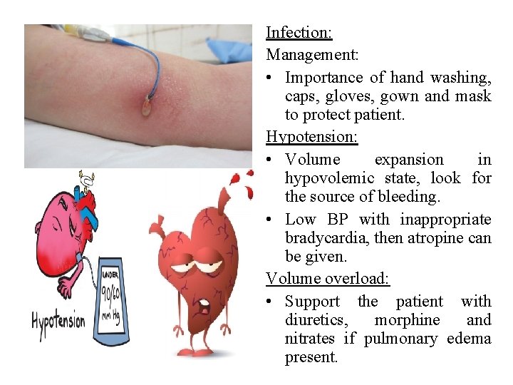 Infection: Management: • Importance of hand washing, caps, gloves, gown and mask to protect Infection: Management: • Importance of hand washing, caps, gloves, gown and mask to protect