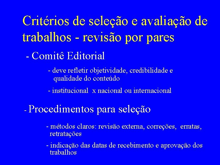 Critérios de seleção e avaliação de trabalhos - revisão por pares - Comitê Editorial