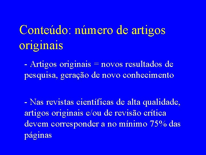 Conteúdo: número de artigos originais - Artigos originais = novos resultados de pesquisa, geração