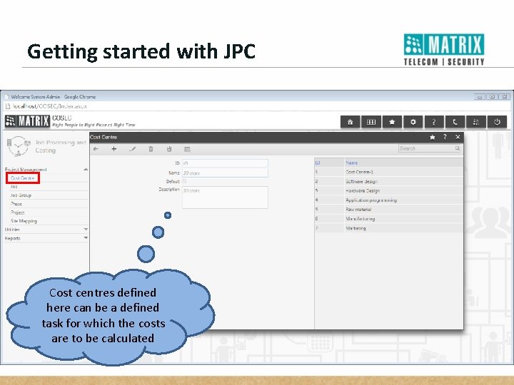 Getting started with JPC Cost centres defined here can be a defined task for