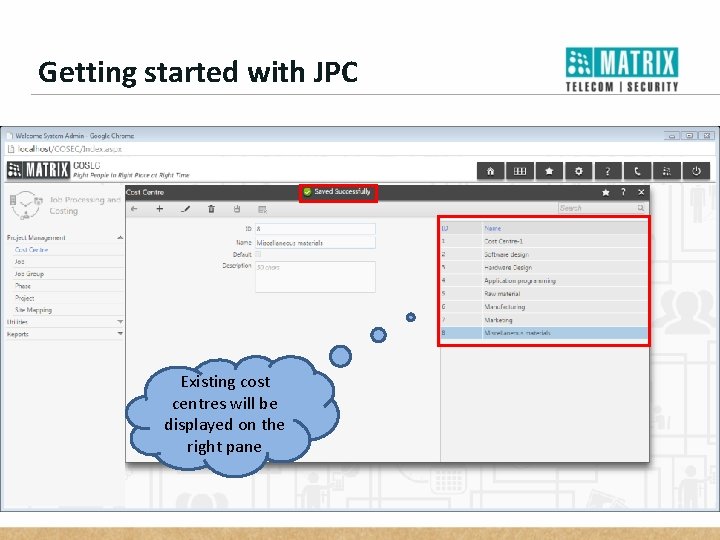 Getting started with JPC Existing cost centres will be displayed on the right pane