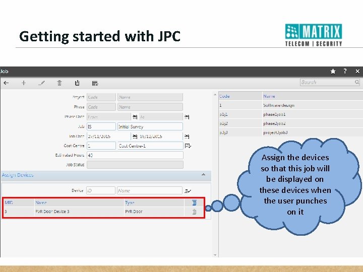 Getting started with JPC Assign the devices so that this job will be displayed