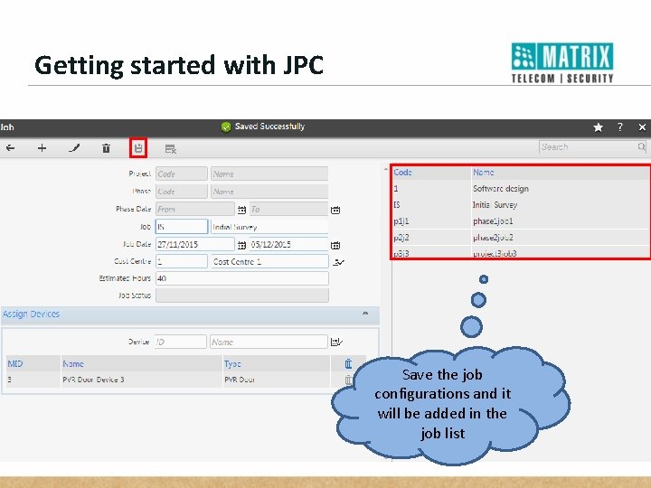 Getting started with JPC Save the job configurations and it will be added in