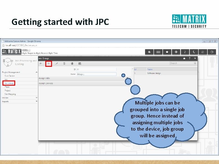 Getting started with JPC Multiple jobs can be grouped into a single job group.