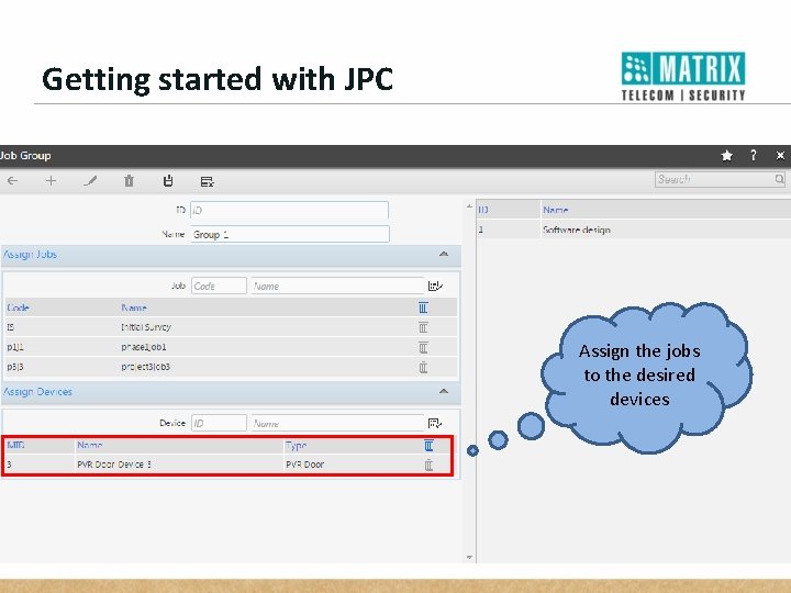 Getting started with JPC Assign the jobs to the desired devices 