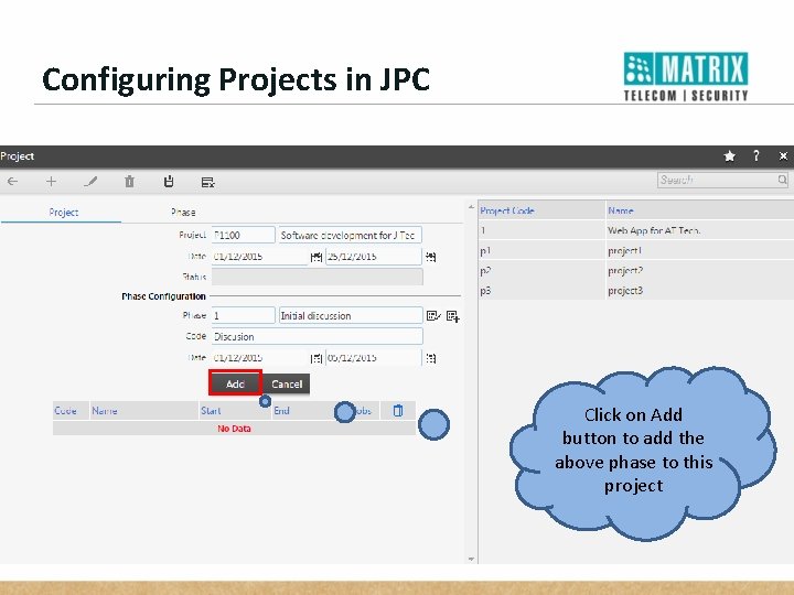 Configuring Projects in JPC Click on Add button to add the above phase to