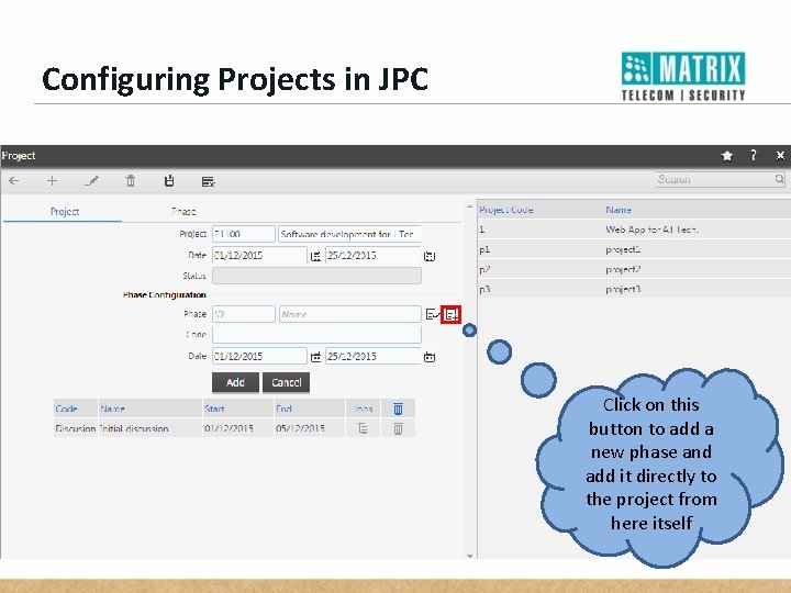 Configuring Projects in JPC Click on this button to add a new phase and