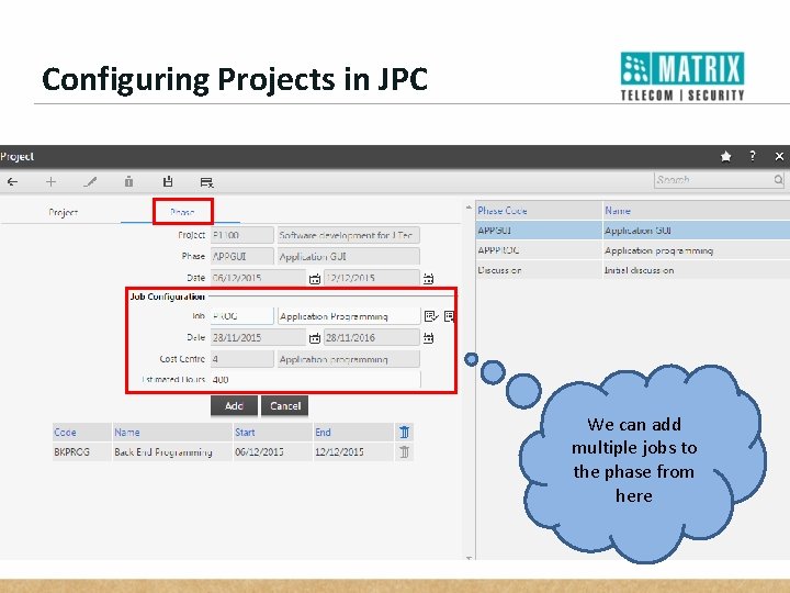 Configuring Projects in JPC We can add multiple jobs to the phase from here