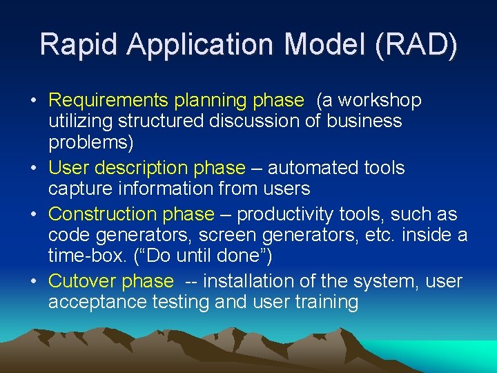 Rapid Application Model (RAD) • Requirements planning phase (a workshop utilizing structured discussion of Rapid Application Model (RAD) • Requirements planning phase (a workshop utilizing structured discussion of