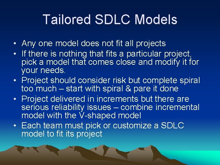 Tailored SDLC Models • Any one model does not fit all projects • If Tailored SDLC Models • Any one model does not fit all projects • If