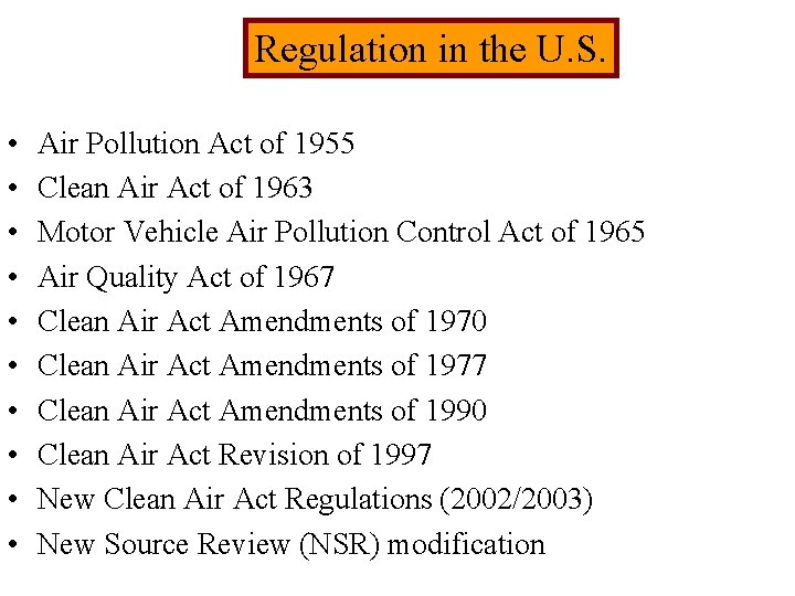 Regulation in the U. S. • • • Air Pollution Act of 1955 Clean