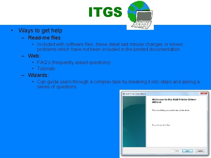 ITGS • Ways to get help – Read-me files • Included with software files,